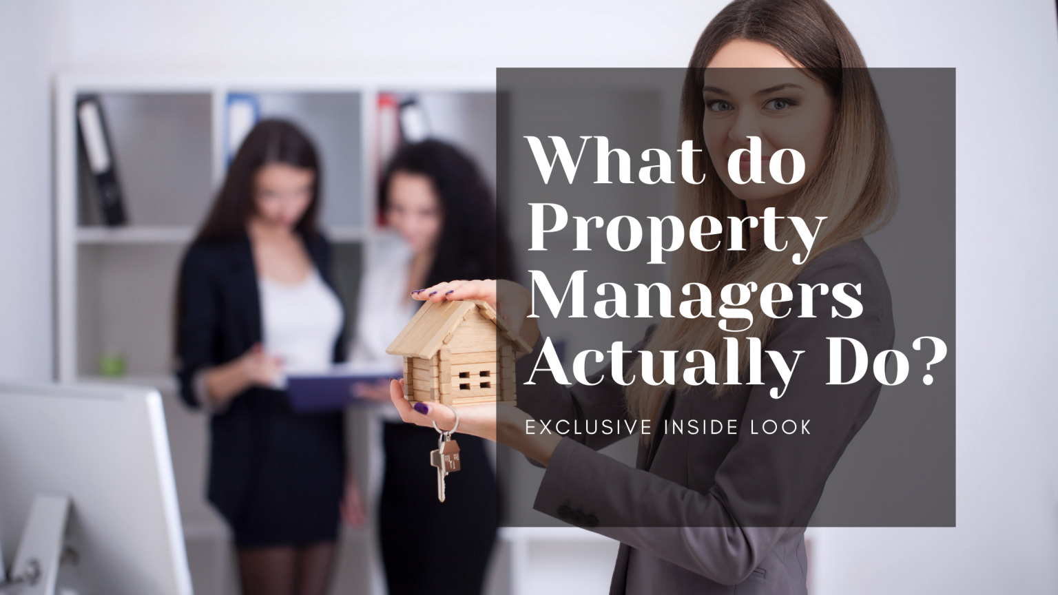 Property Managers what do they actually do (exclusive)